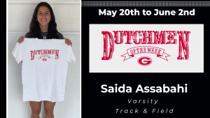A graphic that reads Dutchmen of the Week, June 10, Saida A., Varsity Track & Field. The graphic contains a photo of a student standing in front of a white wall holding a red t-shirt with white lettering that reads Dutchmen of the Week