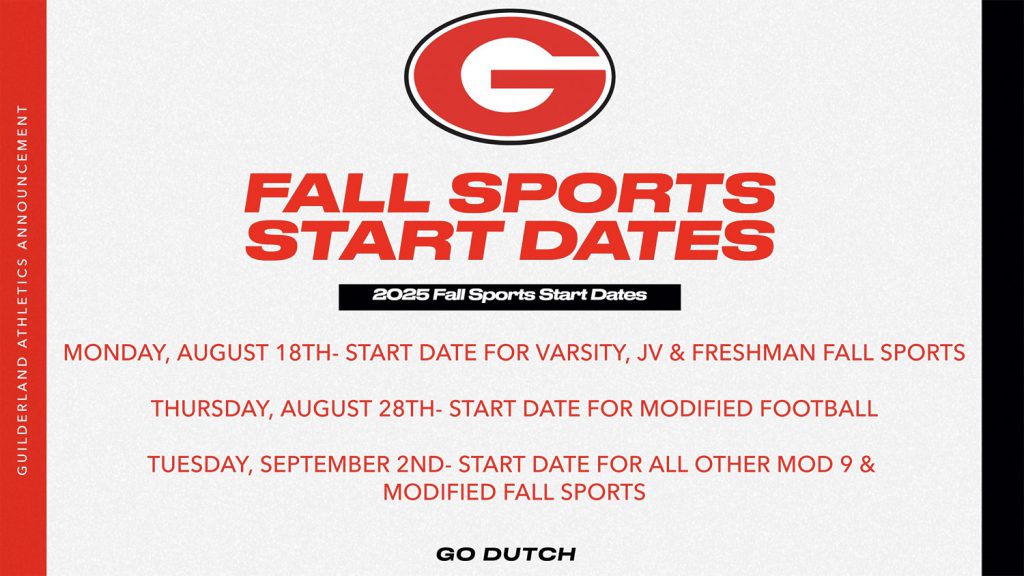 Guilderland red "G" logo with the text "FALL SPORTS START DATES" followed by details regarding the start dates for various fall sports in 2025. The start date for Varsity, JV, and Freshman sports is Monday, August 18th; Modified Football begins on Thursday, August 28th; and other Modified sports start on Tuesday, September 2nd. Text in black letters below reads "GO DUTCH."